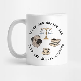 Books And Coffee And Dogs And Social Justice Mug